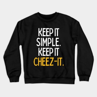 Keep it cheez-it Crewneck Sweatshirt